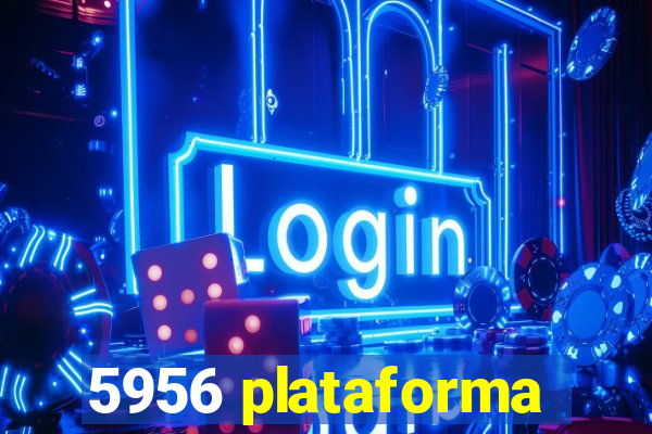 5956 plataforma